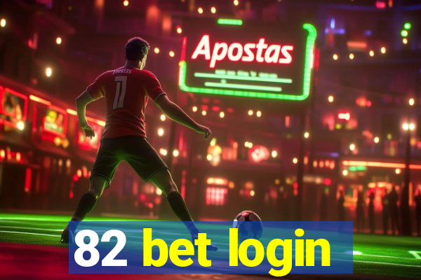 82 bet login